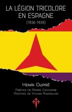 La Legion tricolore en Espagne, 1936-1939