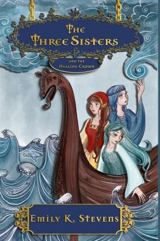 The Three Sisters: And the Healing Crown