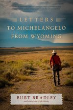 Letters to Michelangelo from Wyoming & Other Poems