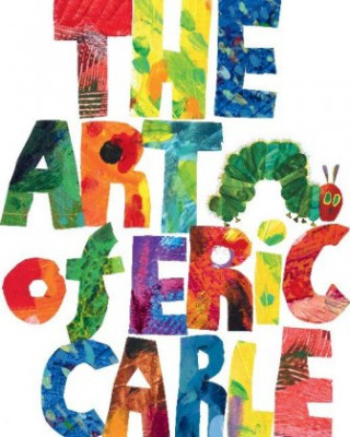 Art of Eric Carle (Eric Carle)(Copertă tare)