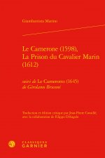 Le Camerone (1598), La Prison Du Cavalier Marin (1612): Suivi de Le Camerotto (1645) de Girolamo Brusoni