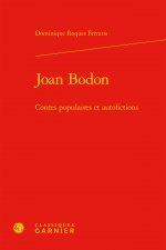 Joan Bodon: Contes Populaires Et Autofictions