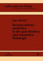 Interpretationsmethoden in Der Griechischen Und Roemischen Philologie