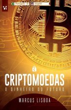 Criptomoedas: O dinheiro do futuro