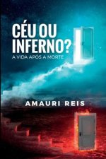 Céu Ou Inferno?: A Vida Após a Morte