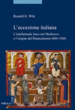 L'Eccezione Italiana: L'Intellettuale Laico Nel Medioevo E l'Origine del Rinascimento (800-1300)