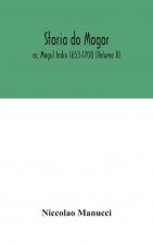 Storia do Mogor; or, Mogul India 1653-1708 (Volume II)