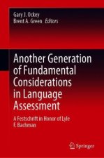 Another Generation of Fundamental Considerations in Language Assessment