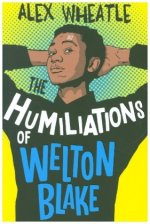 Humiliations of Welton Blake