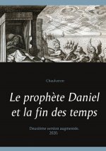 prophete Daniel et la fin des temps