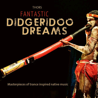 Fantastic Didgeridoo Dreams