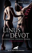 Linus ist Devot - Untertan der strengen Herrin | Erotischer SM-Roman