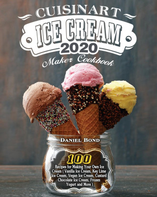 Cuisinart Ice Cream Maker Cookbook 2020