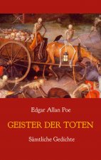 Geister der Toten - Samtliche Gedichte