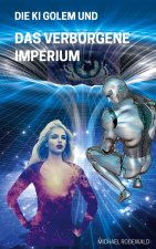 KI Golem und Das verborgene Imperium