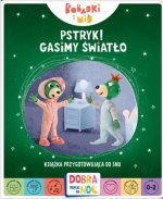 Pstryk! Gasimy światło. Bobaski i Miś. Dobranoc, Trefliki na noc. Książka przygotowująca do snu
