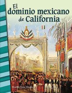 El Dominio Mexicano de California (Mexican Rule of California)
