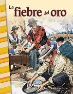 La Fiebre del Oro (the Gold Rush)