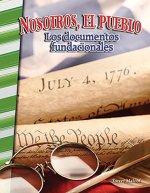 Nosotros, El Pueblo: Los Documentos Fundacionales (We the People: Founding Documents)