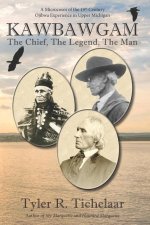 Kawbawgam: The Chief, The Legend, The Man