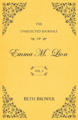 The Unselected Journals of Emma M. Lion: Vol. 3 ()