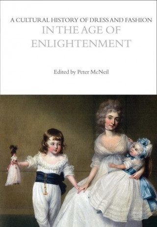 Cultural History of Dress and Fashion in the Age of Enlightenment
