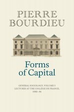 Forms of Capital - General Sociology, Volume 3