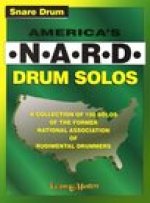 America's Nard Drum Solos: A Collection of 150 Solos of the Former National Association of Rudimental Drummers