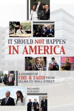 It Should Not Happen in America: From Selma to Wall Street--'a Journey of Fire and Faith'