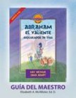 Abraham, El Valiente Explorador de Dios (Génesis 11-25), D4Y Guía del Maestro / Abraham, God's Brave Explorer (Genesis 11-25) D4Y Teacher's Guide