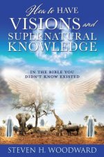 How to Have Visions and Supernatural Knowledge
