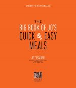 Big Book of Jo's Quick and Easy Meals-Includes 200 recipes and 200 photos!