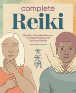 Complete Reiki: The All-In-One Reiki Manual for Deep Healing and Spiritual Growth