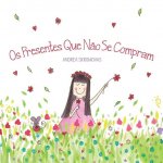 Os Presentes Que N?o Se Compram: um livro infantil sobre valores e gratid?o