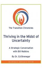 Thriving in the Midst of Uncertainty: A Strategic Conversation with Bill Watkins