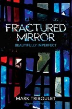 Fractured Mirror: Beautifully Imperfect