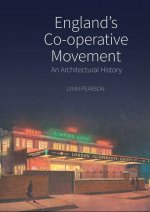 England's Co-Operative Movement: An Architectural History