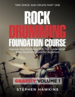 Rock Drumming Foundation: Improve Your Drumming With The Fundamental Rock Drumming Guide for Beginners