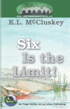 Six Is the Limit!