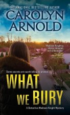 What We Bury