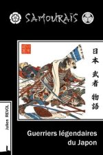 Samoura?s, Guerriers légendaires du Japon