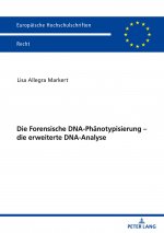 Die Forensische Dna-Phaenotypisierung - Die Erweiterte Dna-Analyse