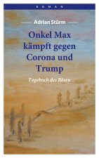 Onkel Max kampft gegen Corona und Trump