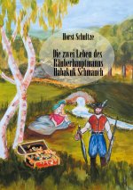 zwei Leben des Rauberhauptmanns Habakuk Schmauch