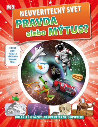 Neuveriteľný svet Pravda alebo mýtus?