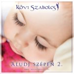 Aludj szépen 2. - Altató zene gyermekeknek 12 éves korig - karton tokos CD