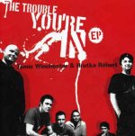 The Trouble You're In