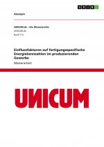 Einflussfaktoren auf fertigungsspezifische Energiekennzahlen im produzierenden Gewerbe