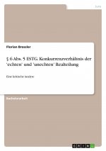 § 6 Abs. 5 ESTG. Konkurrenzverhältnis der 'echten' und 'unechten' Realteilung