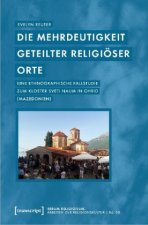 Die Mehrdeutigkeit geteilter religiöser Orte